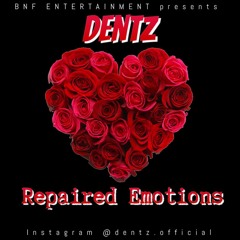 Dentz- Repaired Emotions