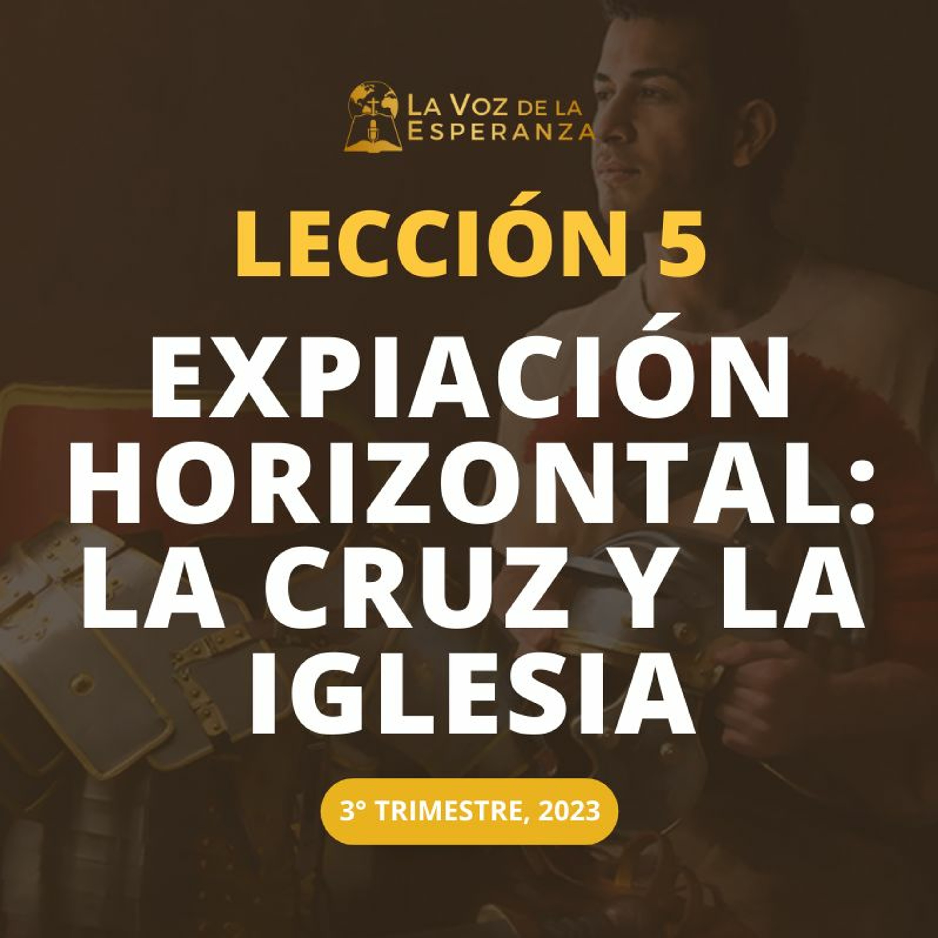 Lección 05 - Expiación horizontal: La cruz y la iglesia episode artwork