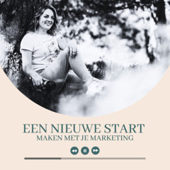 #16 Een nieuwe start maken met je marketing na een rustige periode
