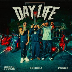 DAY LIFE- SOMBRA X PUSHO