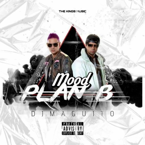 MOOD PLAN B PROD DJ MAGUITO