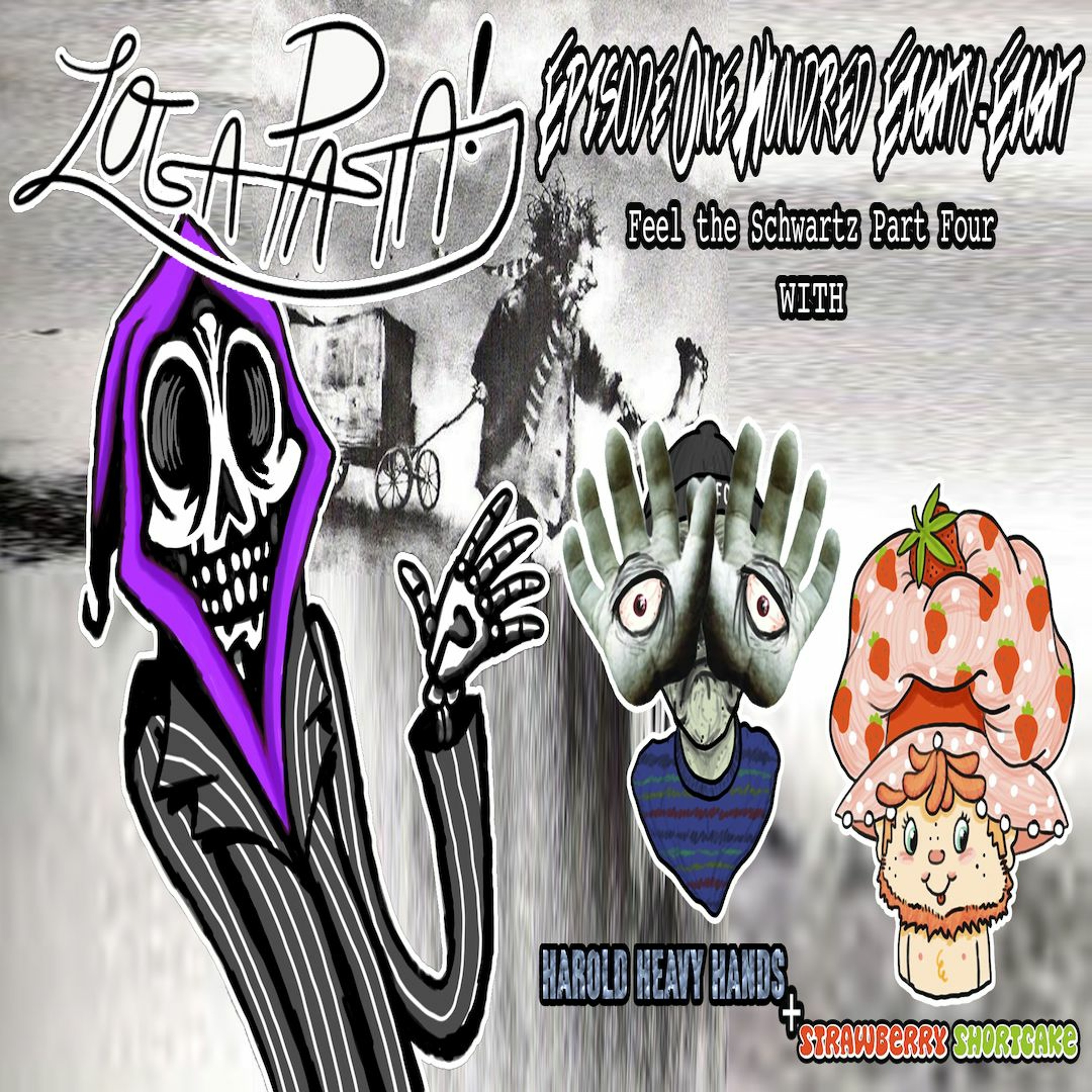 Episode One Hundred Eighty-Eight: Feel The Schwartz Part Four episode artwork