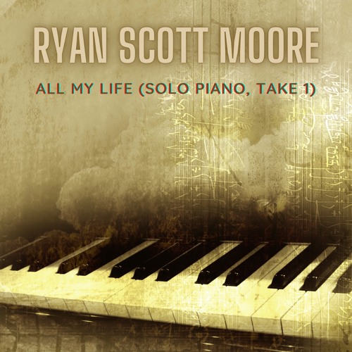 All My Life (Solo Piano, Take 1)