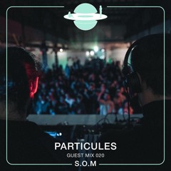 particules - Guest mix: 020