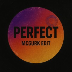 MCGURK - PERFECT (EDIT) (Free Download)