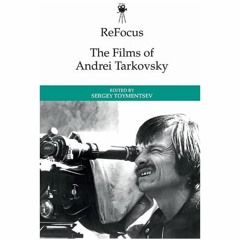 ❤ PDF Read Online ❤ ReFocus: The Films of Andrei Tarkovsky (ReFocus: T