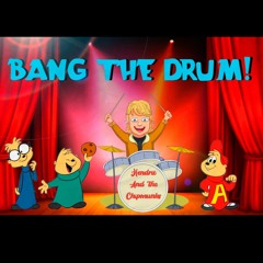 Bang the Drum (Featuring Alvin and the Chipmunks)