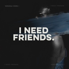 I Need Friends (Radio Edit)