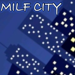 M!LF CITY (Prod YUKiBeats)
