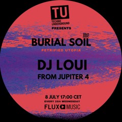 TU Petrified Utopia #007 on fluxmusic 08.07.2020 with DJ Loui from Jupiter 4