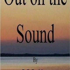 Read/Download Out on the Sound BY : R.E. Bradshaw