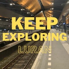 LURAN - Keep Exploring