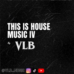 THIS IS HOUSE MUSIC - VLB #4
