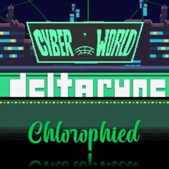 (Bday special 3/3) - A CYBER'S WORLD? - Chlorophied