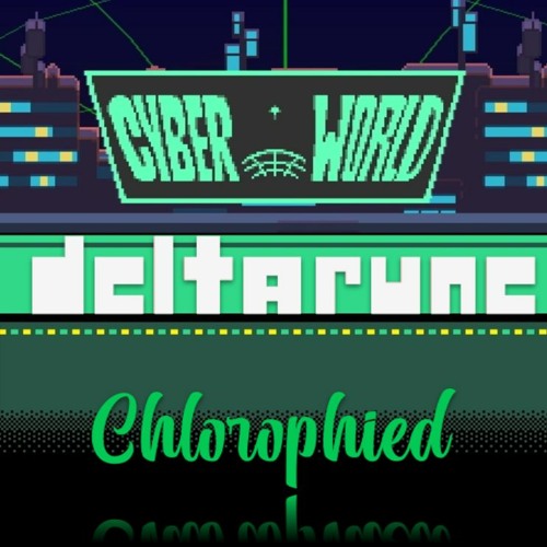 (Bday special 3/3) - A CYBER'S WORLD? - Chlorophied