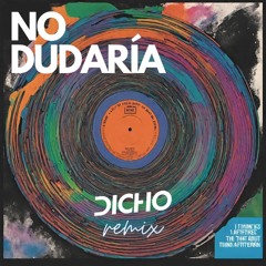 No dudaria (DICHO remix)
