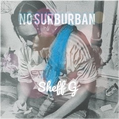 Sheff G - No Suburban