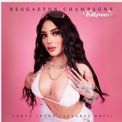 Bellakath - Reggaeton Champagne (Lento Intro) Alvarez Edit