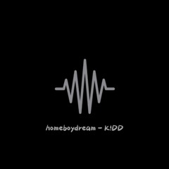 Homeboydream - K!DD