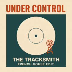 Calvin Harris - Under Control (The Tracksmith French House Edit)