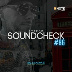 Pyteck Przedstawia Soundcheck #86 @ NOTE.radio London 28012023