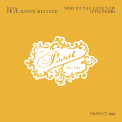 Riva feat. Dannii Minogue - Who Do You Love Now (Stringer) (Riva's Bora Bora Extended Remix)