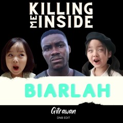 Killing Me Inside - Biarlah [Gitrawan Edit]