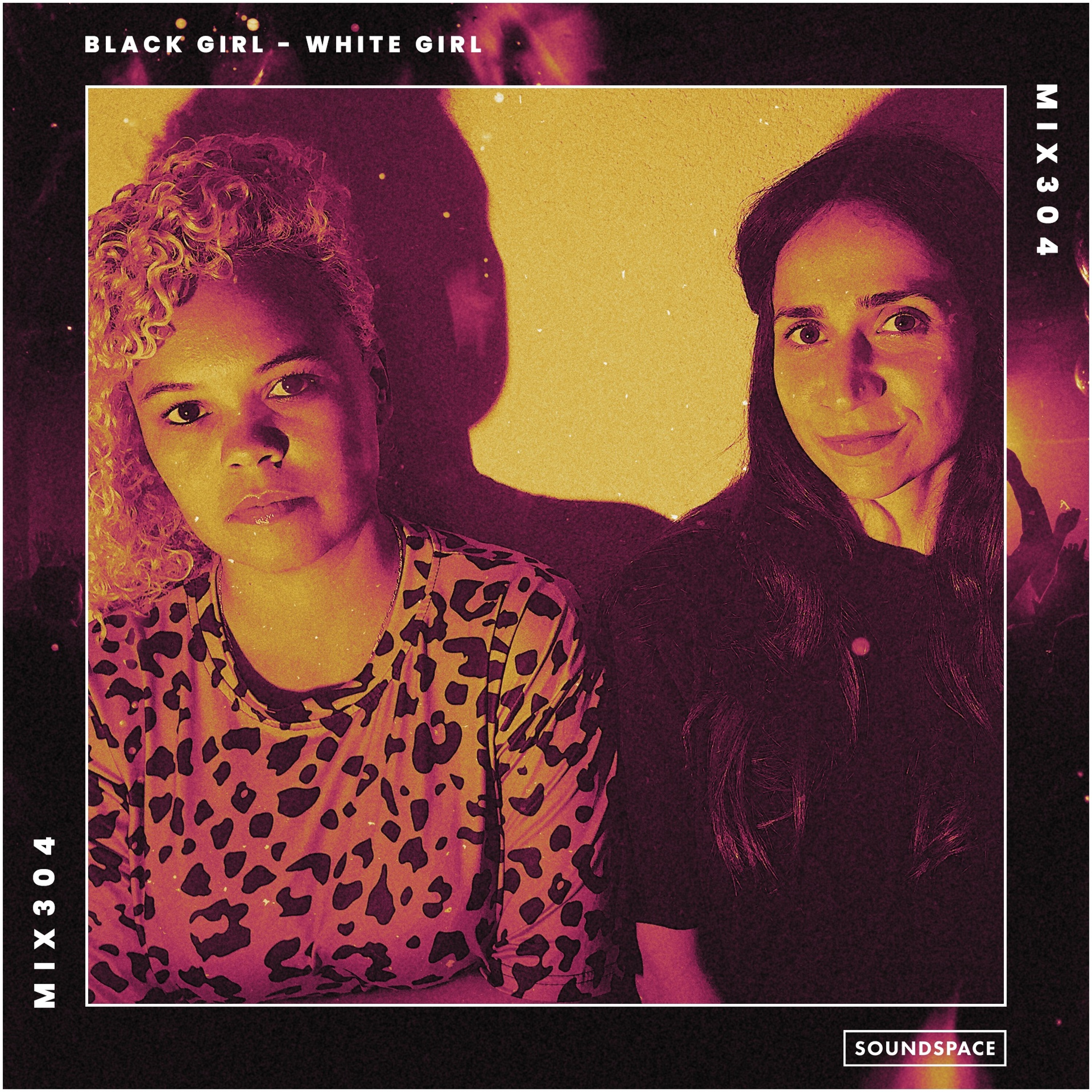 MIX304: Black Girl / White Girl