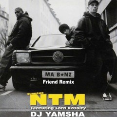 NTM - Ma Benz (Friend Remix DJ YAMSHA)