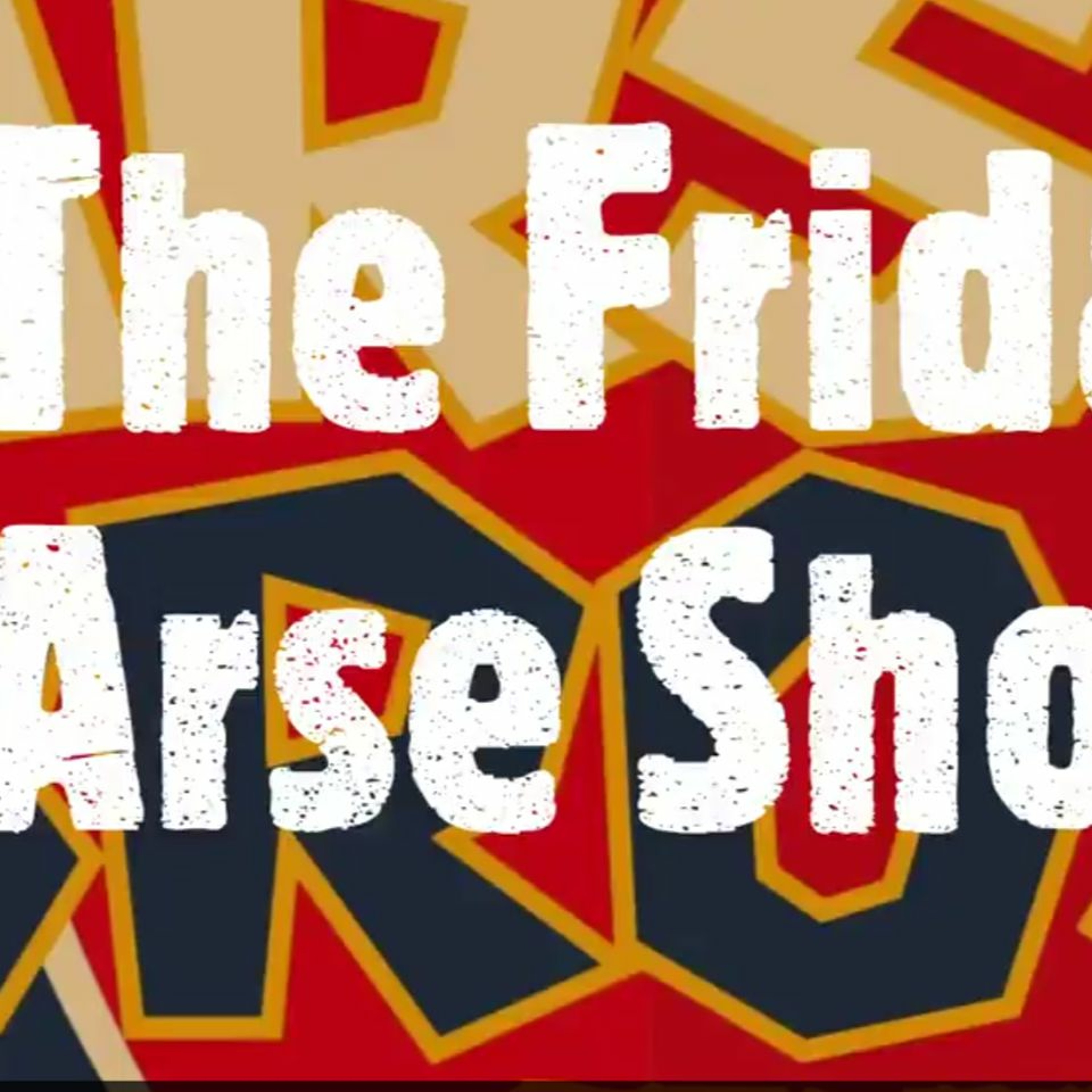 The Friday Arse! episode artwork