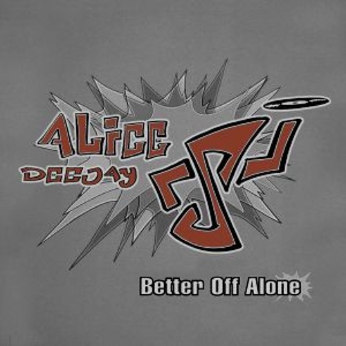 Alice Deejay - Better Off Alone (TiMi PiGeoN & gordän TaLK2Me BOOTLEG WIP)