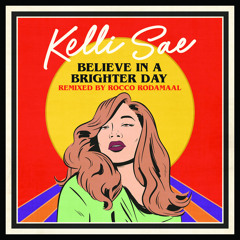 Believe In A Brighter Day (Rocco Rodamaal Dub)