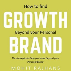 [Access] PDF 📗 How to Find Growth Beyond Your Personal Brand: The Strategies to Help