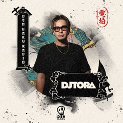 Den Haku Radio 001 - DJ TORA