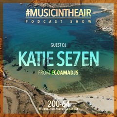 #MUSICINTHEAIR [200-64] w/ KATIE SE7EN (Ecoamadjs)