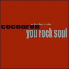 Cocoared - You Rock Soul (g bobo mix)
