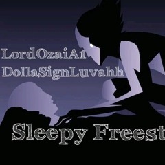 Sleepy Freestyle(Feat. DollaSignLuvahh & GB)[Prod. Elvis x Otoileo]