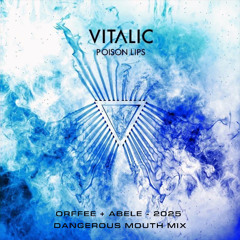 Vitalic - Poison Lips (2025 Orffee + Abele - Dangerous Mouth Mix)