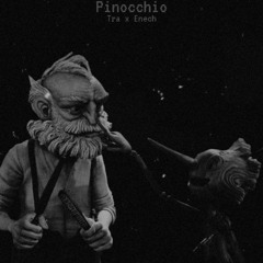 Pinocchio(ft Enech)