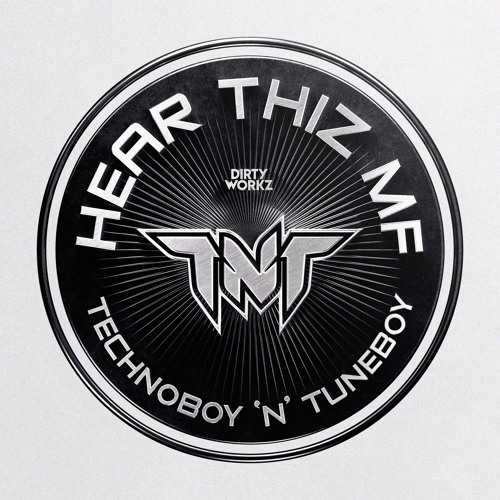 TNT - HEAR THIZ MF