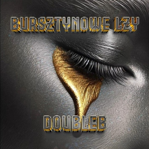 DoubleB - Bursztynowe Łzy