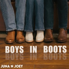 Boys In Boots - Juna N Joey