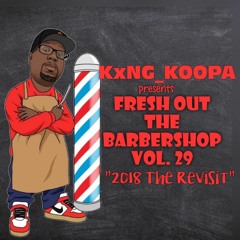 Fresh Out The Barbershop Vol. 29 ''2018 The Revisit''