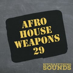 Afro House Weapons 29 | Samples, Loops & Sounds