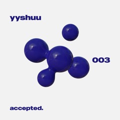 accepted. 003 | yyshuu