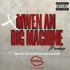 Mwen an Big Machine (FREE DOWNLOAD)