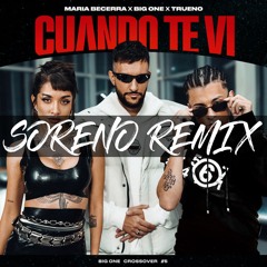 Maria Becerra, Trueno, Big One - Cuando Te Vi (Soreno Remix)