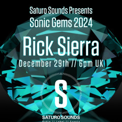 Sonic Gems - 3 Day New Year Event - Rick Sierra - Resident Mix - Dec. 29th 2024