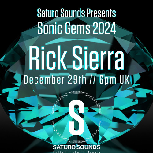 Sonic Gems - 3 Day New Year Event - Rick Sierra - Resident Mix - Dec. 29th 2024