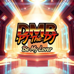 DMB & PJ The DJ - Be My Lover